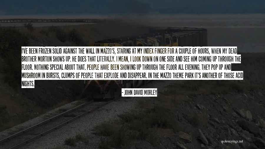 John David Morley Quotes 1278049 John David Morley Quotes 1278049