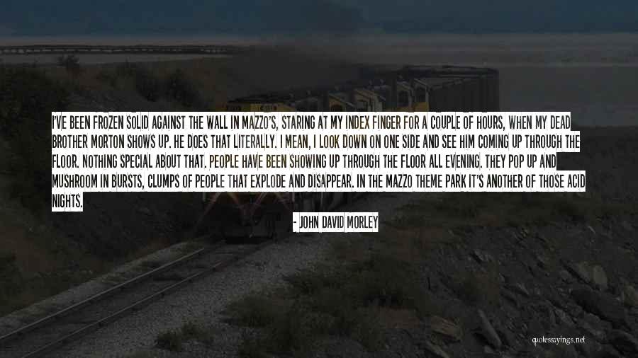 John David Morley Quotes 1278049