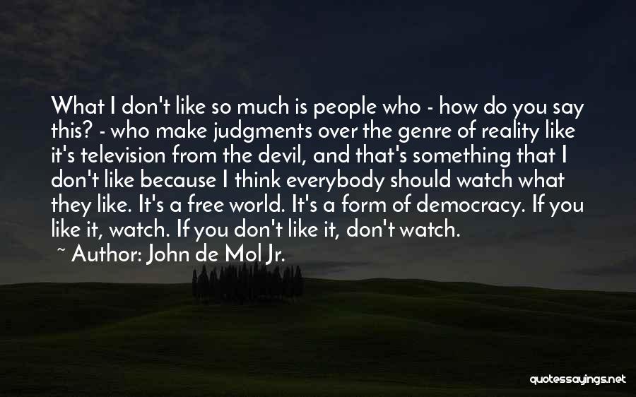 John De Mol Jr. Quotes 1054256