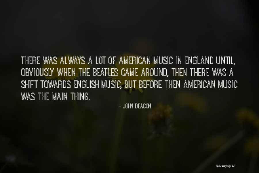 John Deacon Quotes 1578992