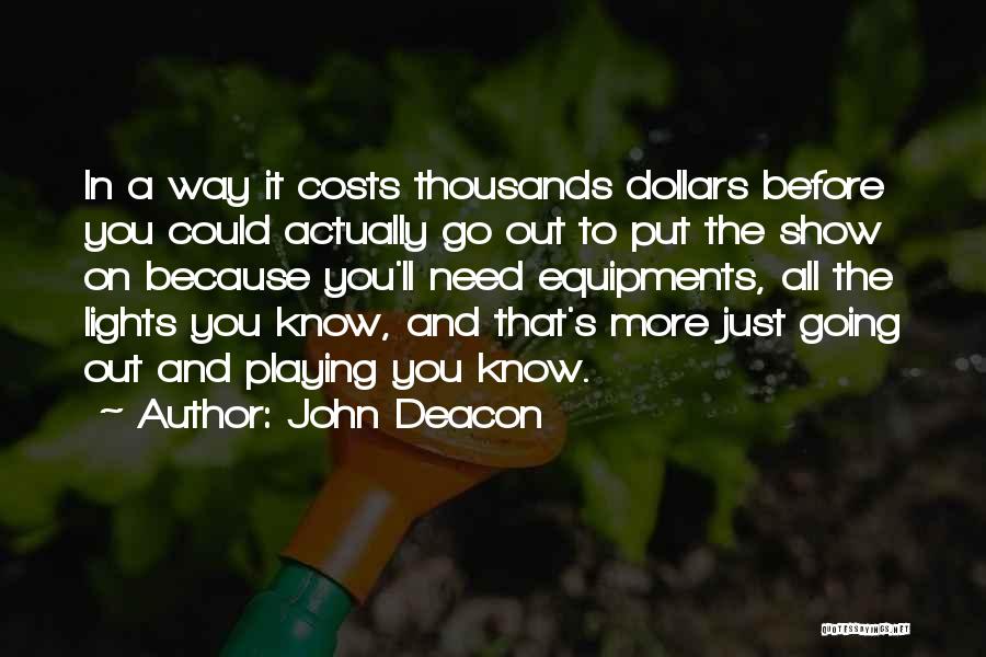 John Deacon Quotes 1908926