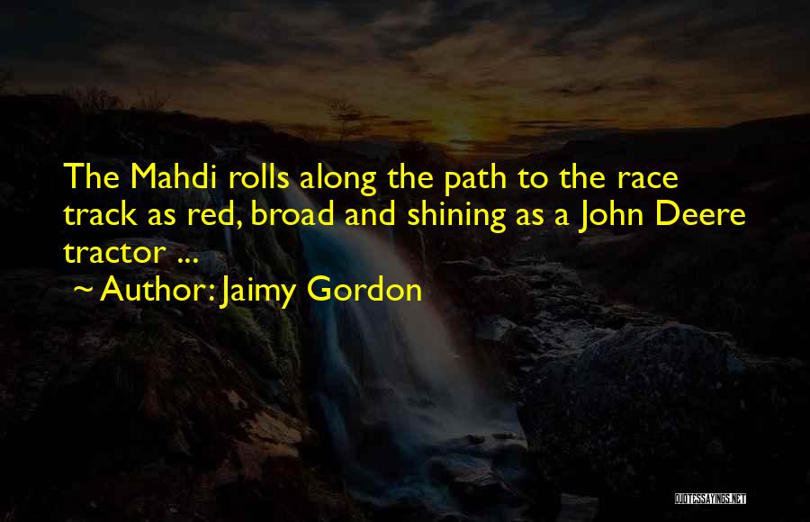 John Deere Quotes By Jaimy Gordon