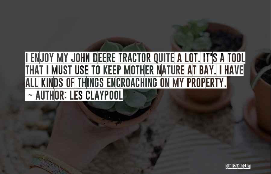 John Deere Quotes By Les Claypool