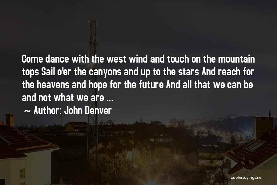 John Denver Mountain Quotes By John Denver