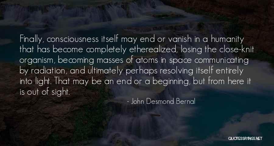 John Desmond Bernal Quotes 1800115