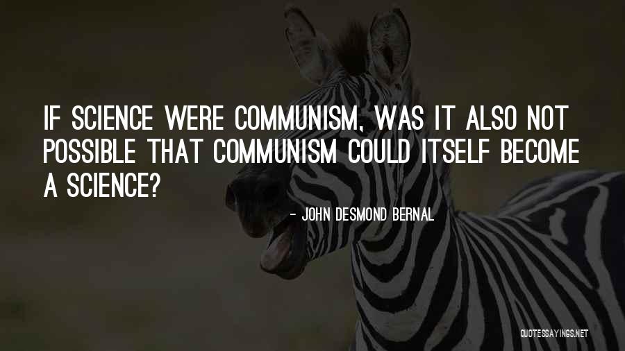 John Desmond Bernal Quotes 1884469