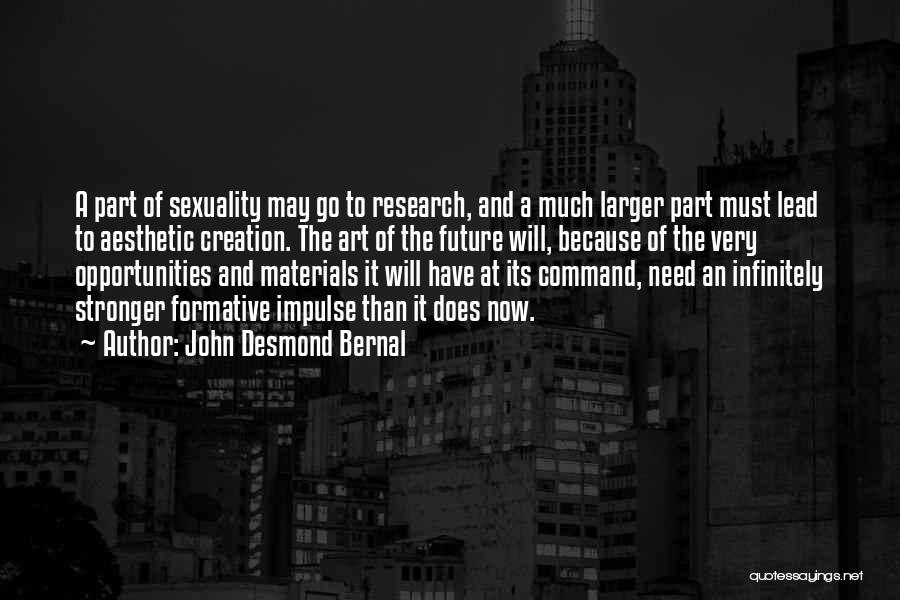John Desmond Bernal Quotes 550363