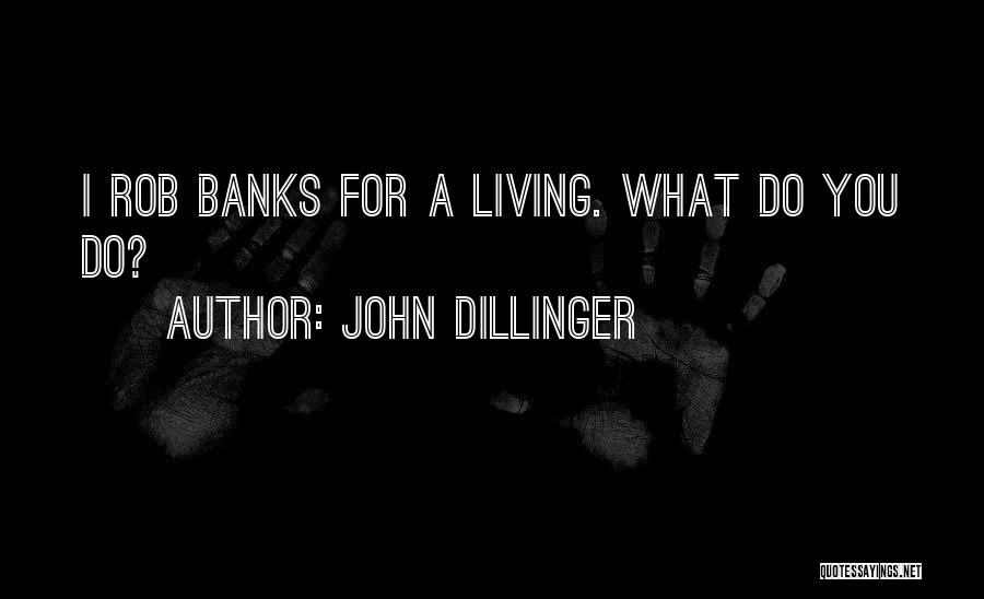 John Dillinger Quotes 1518983
