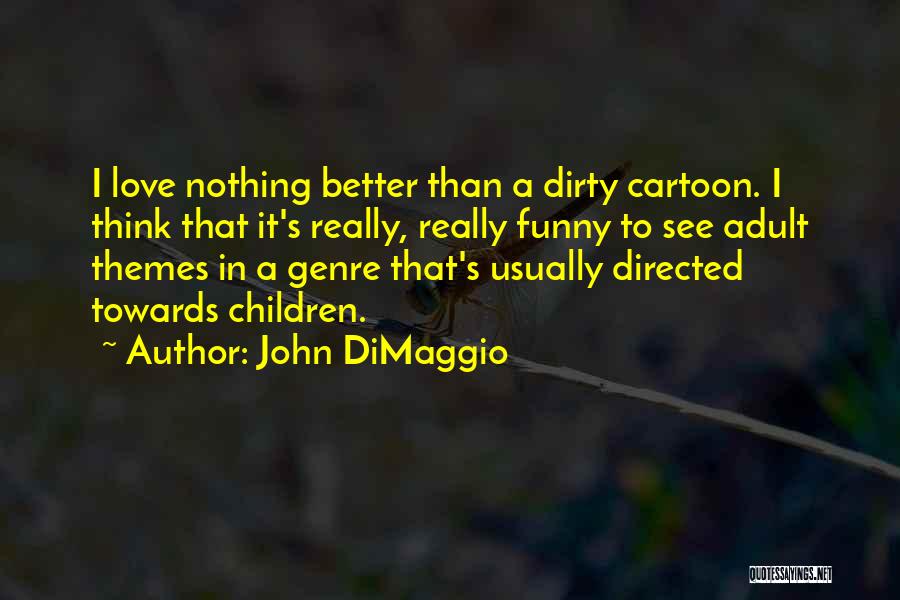 John DiMaggio Quotes 1339969
