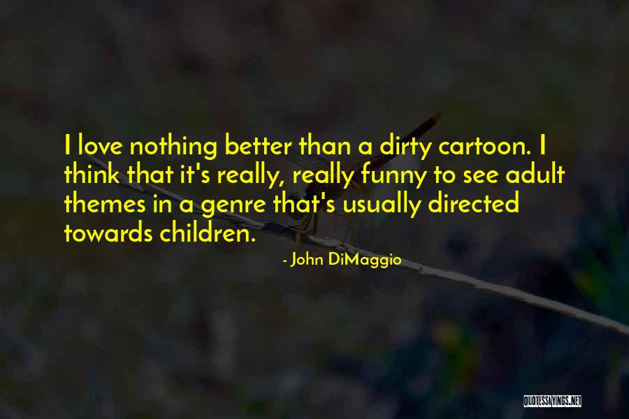 John DiMaggio Quotes 1339969