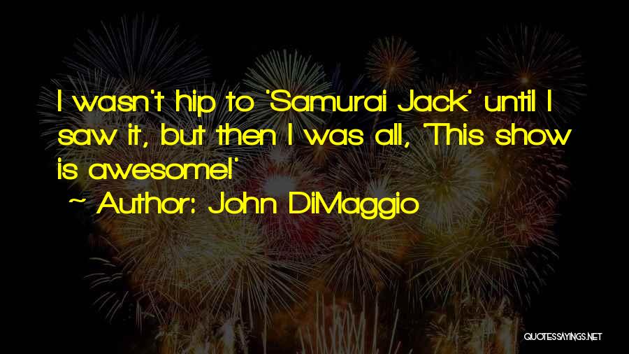 John DiMaggio Quotes 355035
