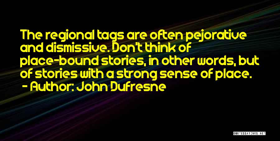 John Dufresne Quotes 589467