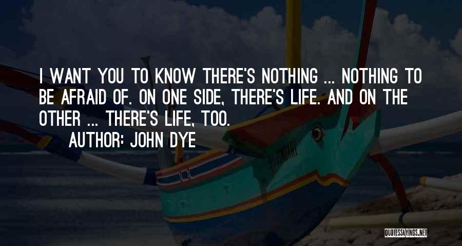 John Dye Quotes 1457273