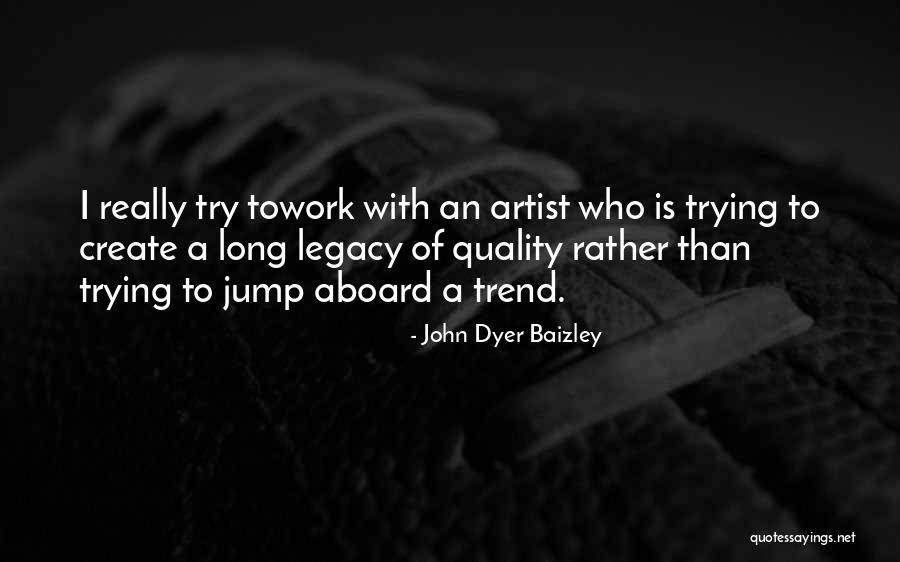 John Dyer Baizley Quotes 1550479