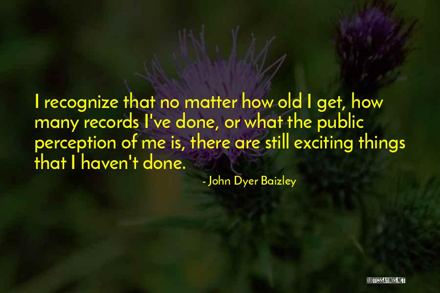 John Dyer Baizley Quotes 810174