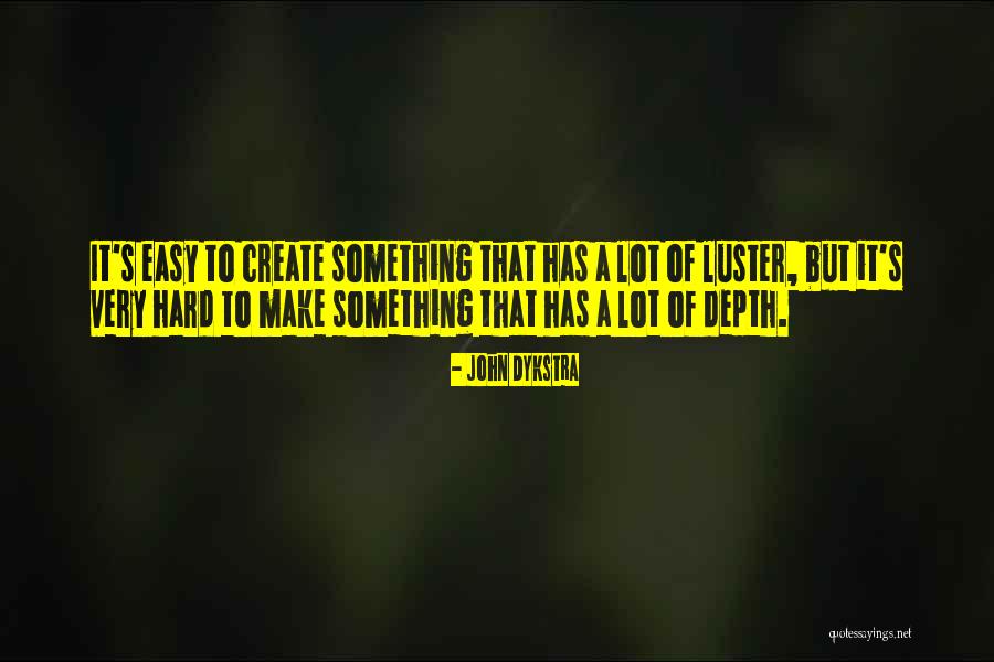 John Dykstra Quotes 1250667 John Dykstra Quotes 1250667