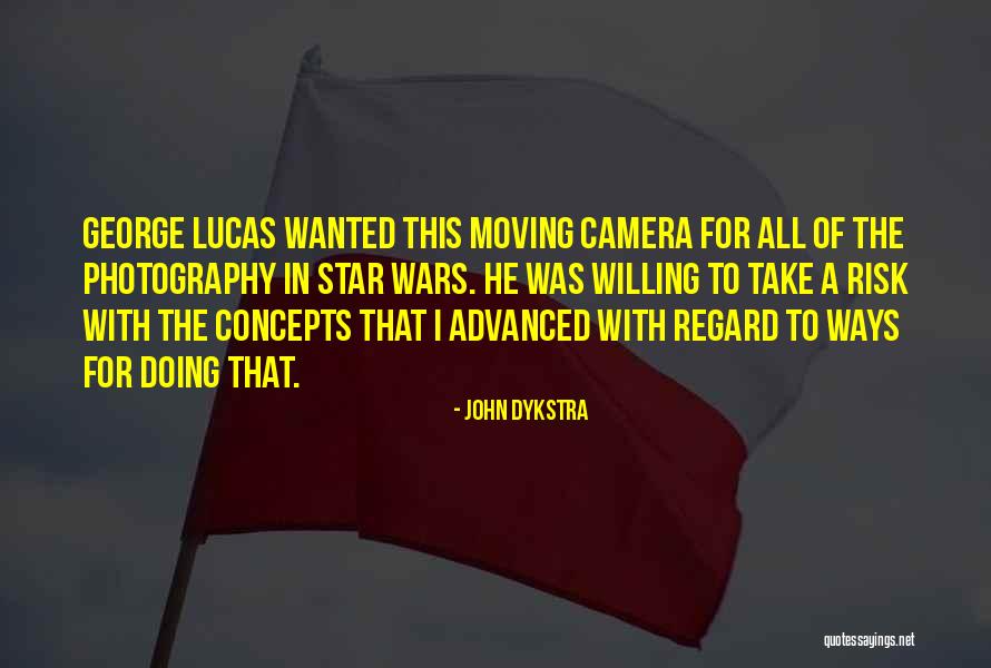 John Dykstra Quotes 1701987 John Dykstra Quotes 1701987