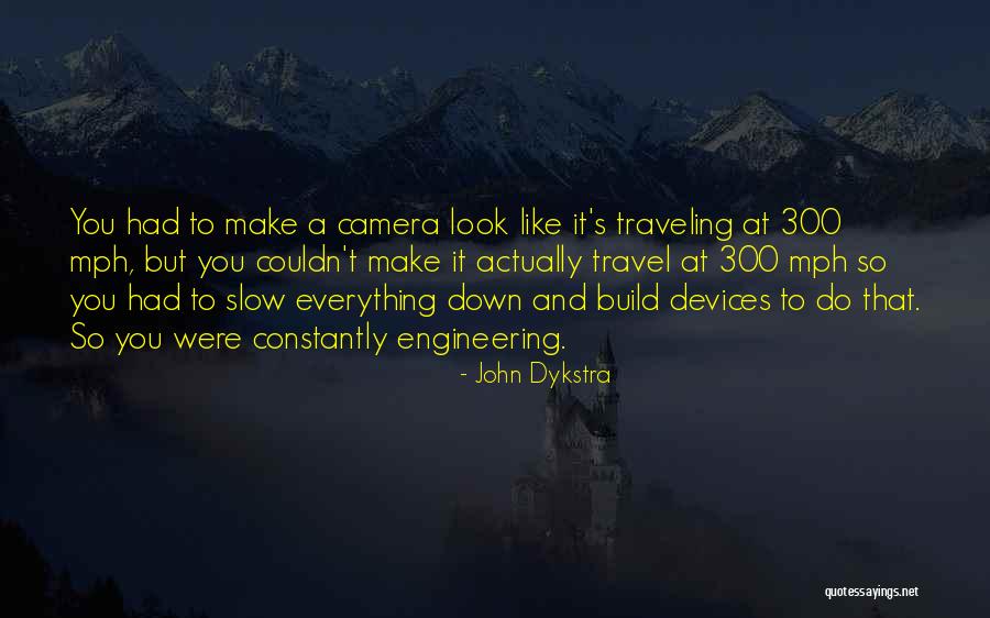 John Dykstra Quotes 1805123 John Dykstra Quotes 1805123