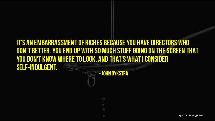 John Dykstra Quotes 2240479 John Dykstra Quotes 2240479