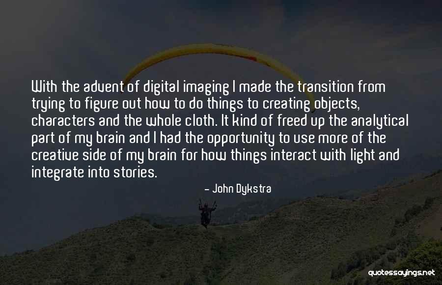 John Dykstra Quotes 2265336 John Dykstra Quotes 2265336