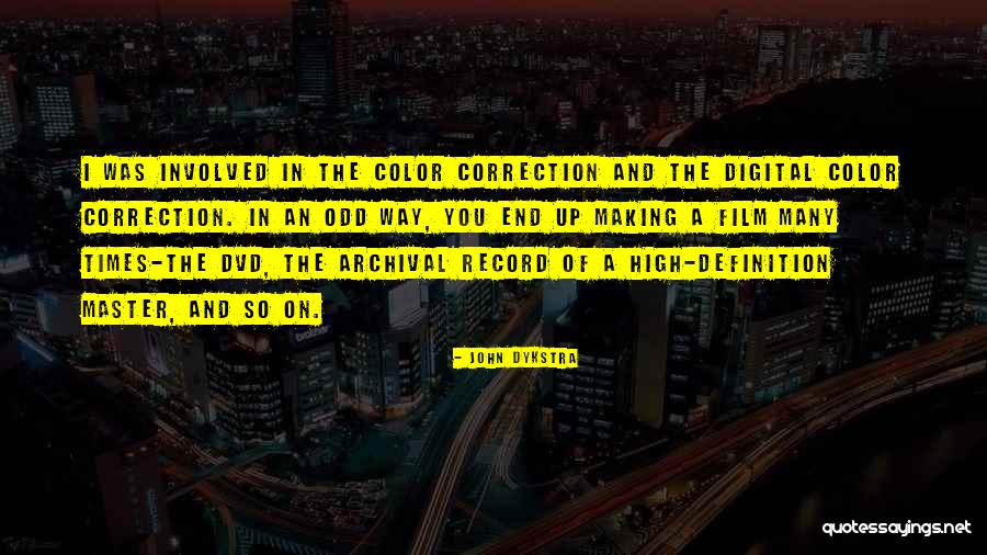 John Dykstra Quotes 874673 John Dykstra Quotes 874673
