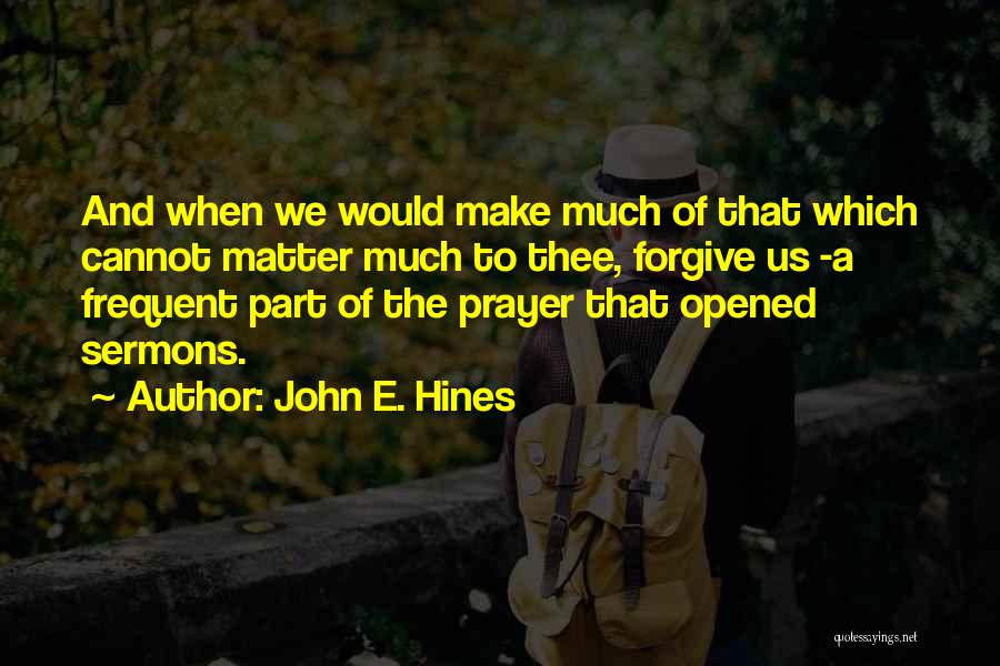 John E. Hines Quotes 1033122