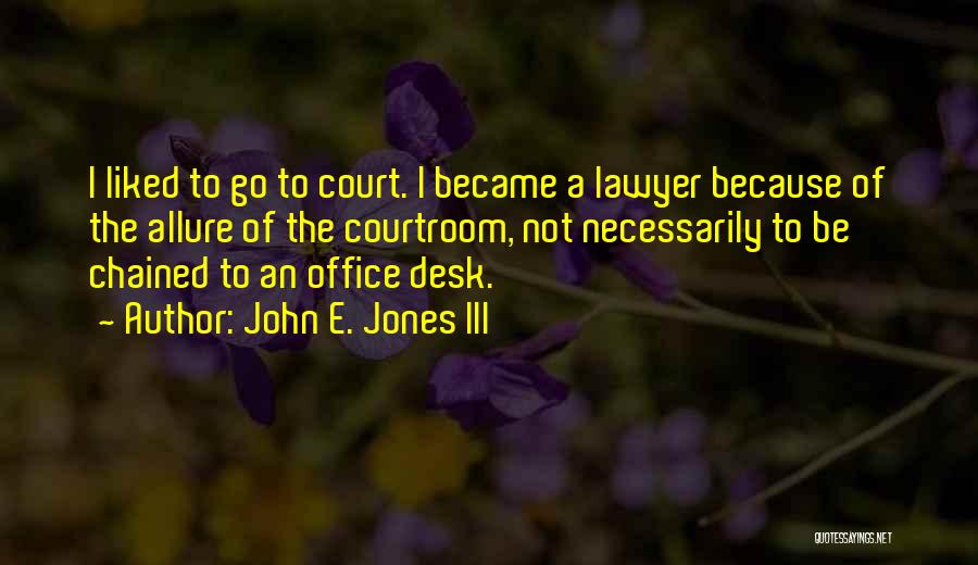 John E. Jones III Quotes 1541505