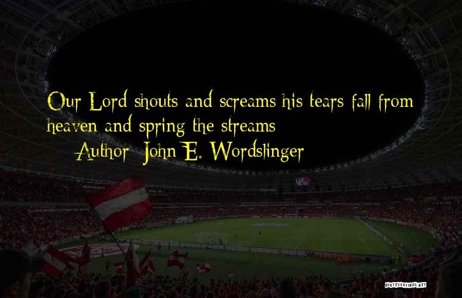 John E. Wordslinger Quotes 593618