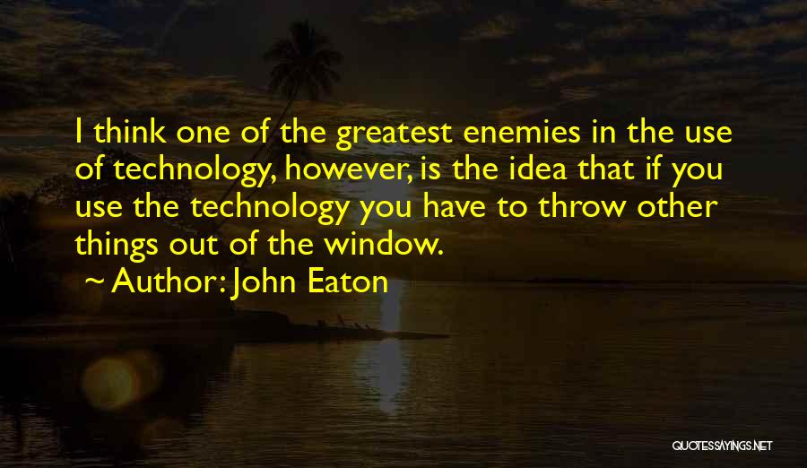 John Eaton Quotes 1698772