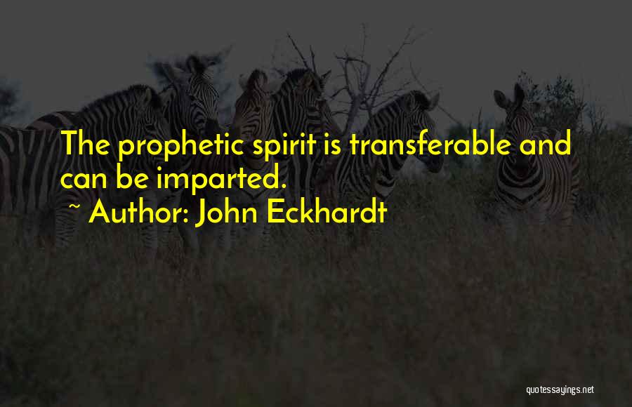 John Eckhardt Quotes 439970