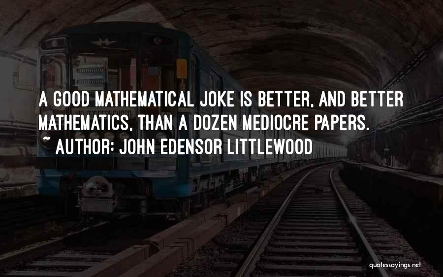 John Edensor Littlewood Quotes 1464582