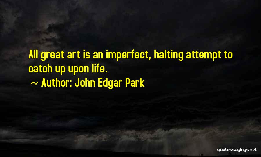 John Edgar Park Quotes 1055212