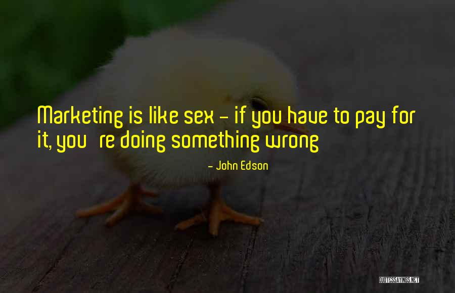 John Edson Quotes 2156228 John Edson Quotes 2156228