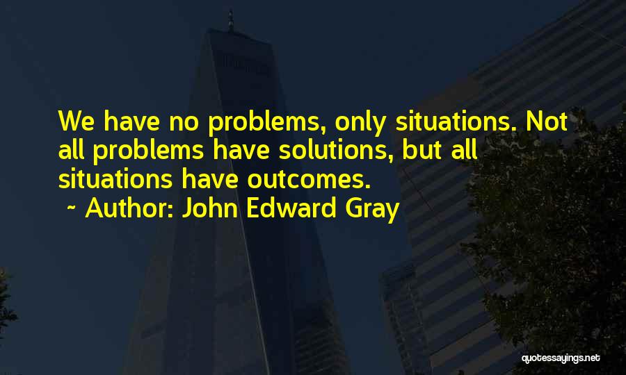 John Edward Gray Quotes 79303