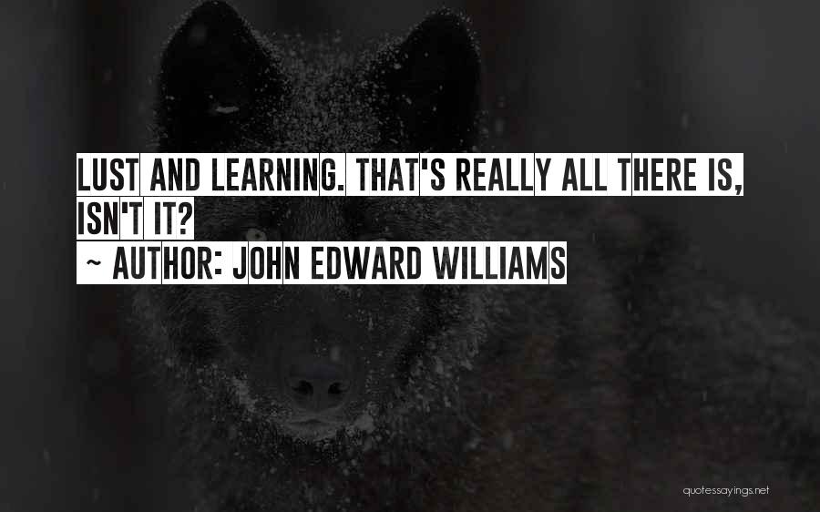 John Edward Williams Quotes 1041462