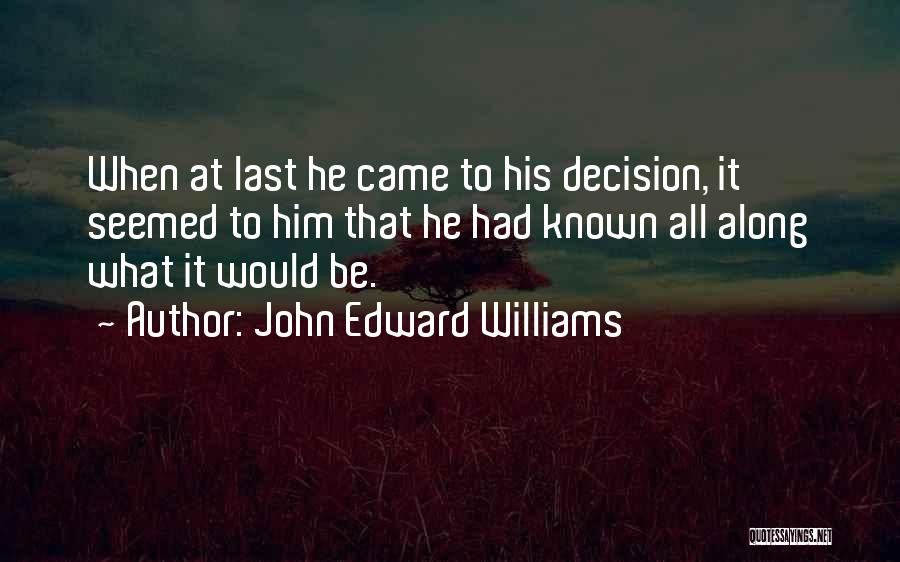 John Edward Williams Quotes 1329526