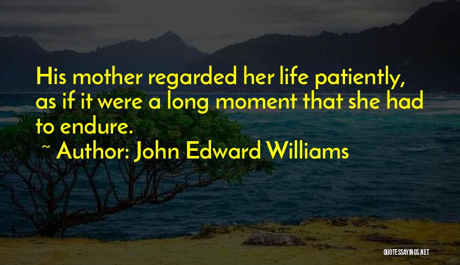 John Edward Williams Quotes 1522231