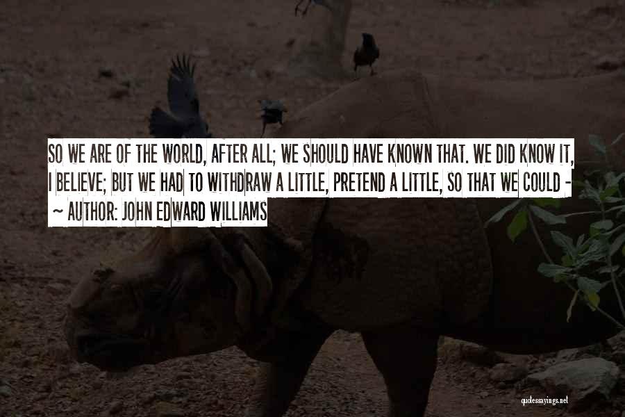 John Edward Williams Quotes 1711648