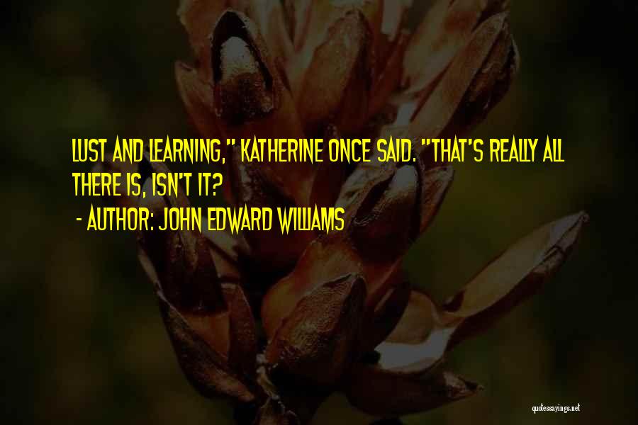 John Edward Williams Quotes 558355