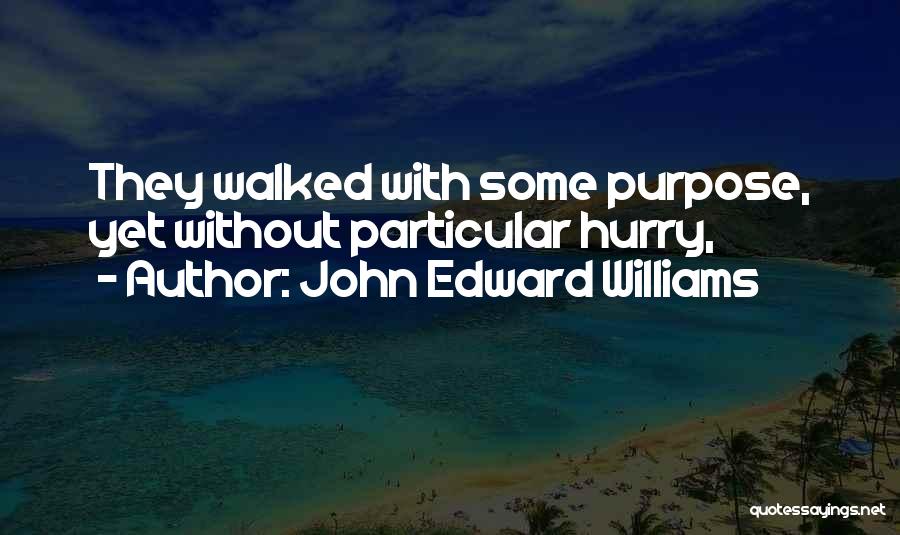 John Edward Williams Quotes 882108