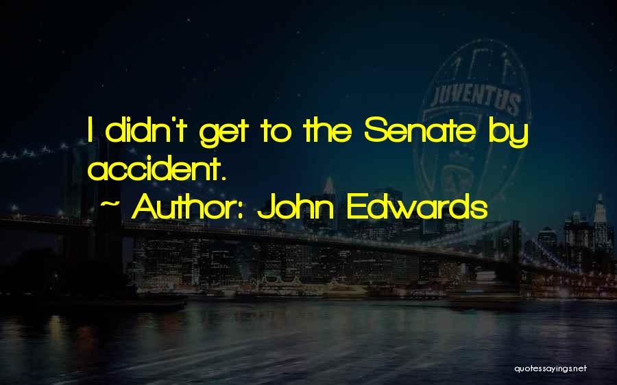 John Edwards Quotes 111336