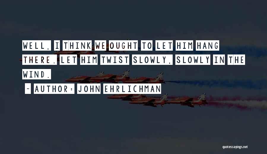 John Ehrlichman Quotes 1183984