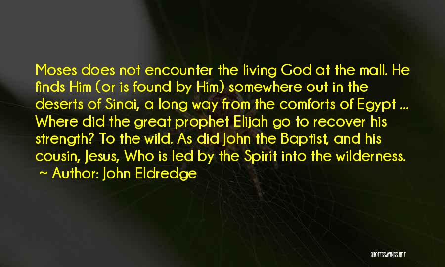 John Eldredge Quotes 1357475