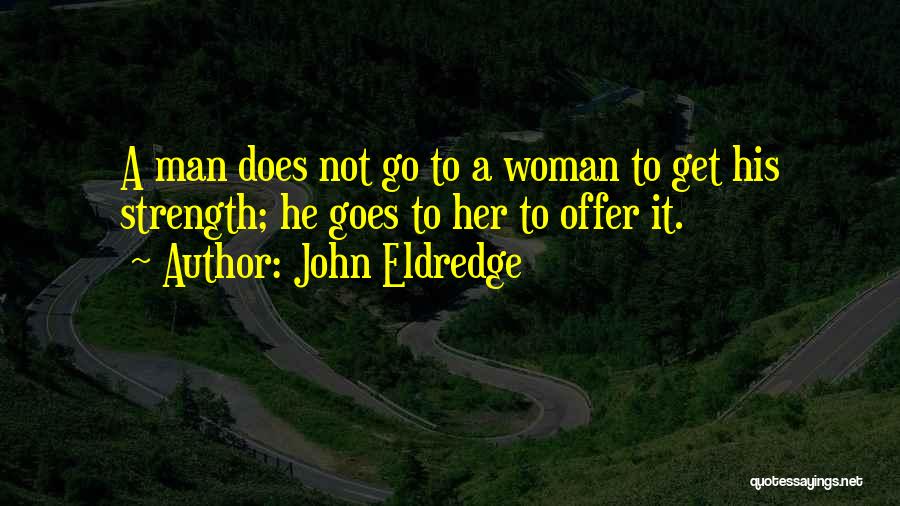 John Eldredge Quotes 1601427