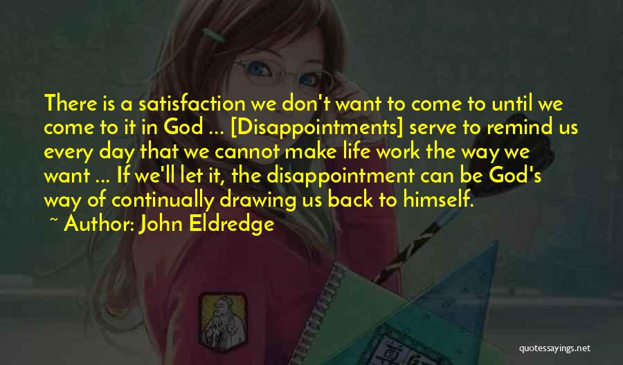 John Eldredge Quotes 1630549