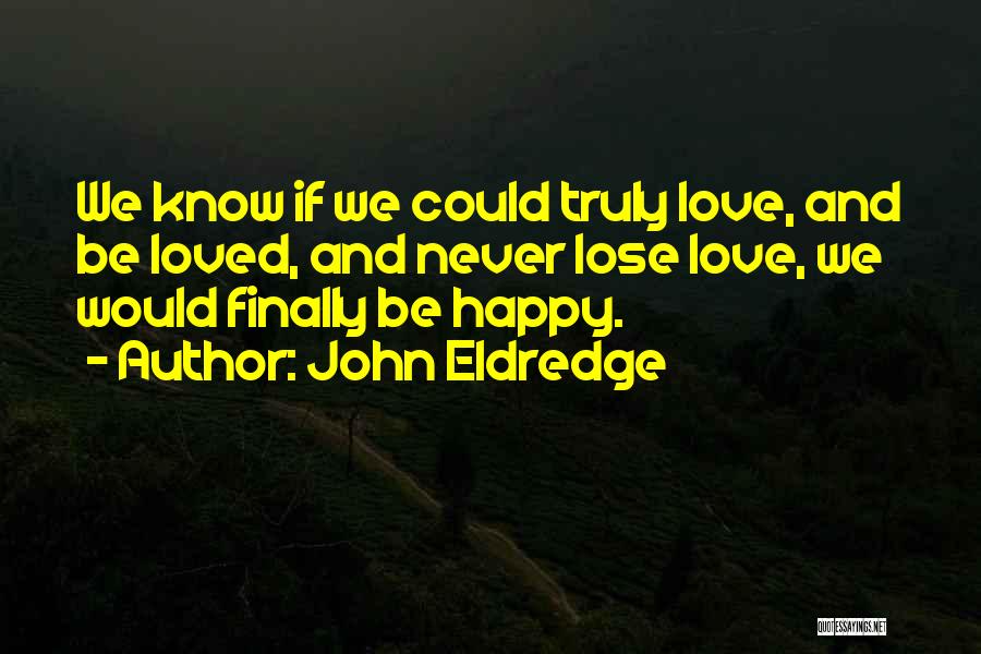 John Eldredge Quotes 1656373