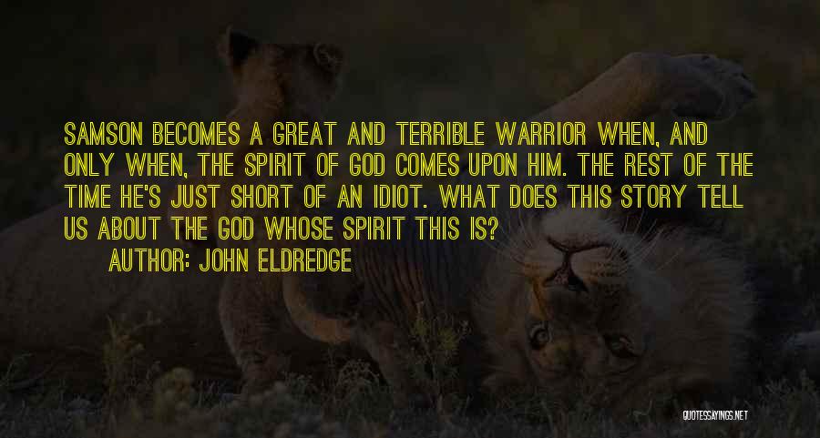 John Eldredge Quotes 1668245