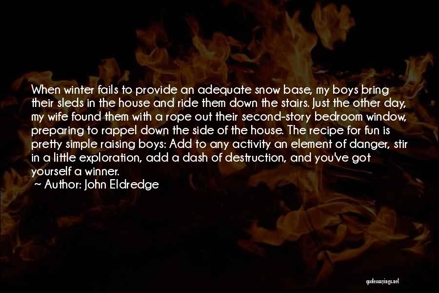 John Eldredge Quotes 1866396