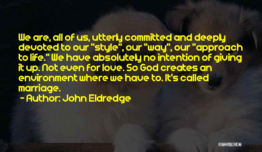 John Eldredge Quotes 2092679