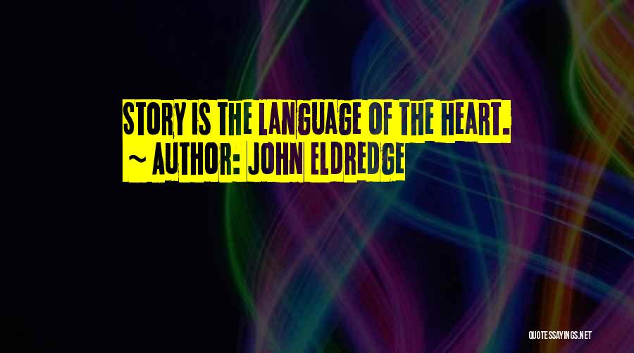 John Eldredge Quotes 2262181